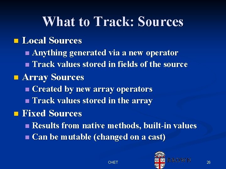 What to Track: Sources n Local Sources Anything generated via a new operator n What to Track: Sources n Local Sources Anything generated via a new operator n