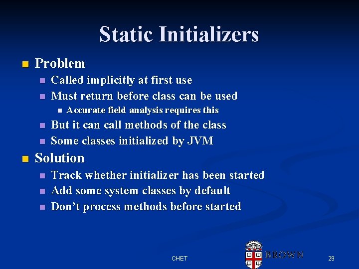 Static Initializers n Problem n n Called implicitly at first use Must return before Static Initializers n Problem n n Called implicitly at first use Must return before