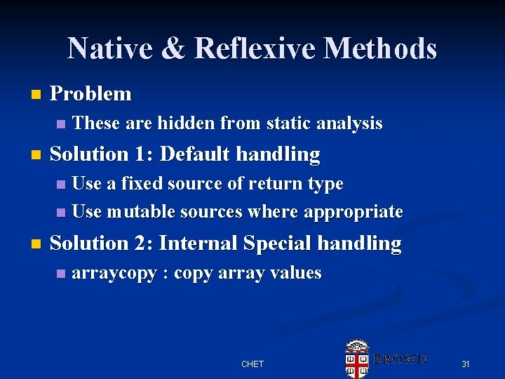 Native & Reflexive Methods n Problem n n These are hidden from static analysis Native & Reflexive Methods n Problem n n These are hidden from static analysis