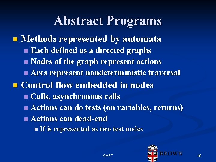 Abstract Programs n Methods represented by automata Each defined as a directed graphs n Abstract Programs n Methods represented by automata Each defined as a directed graphs n