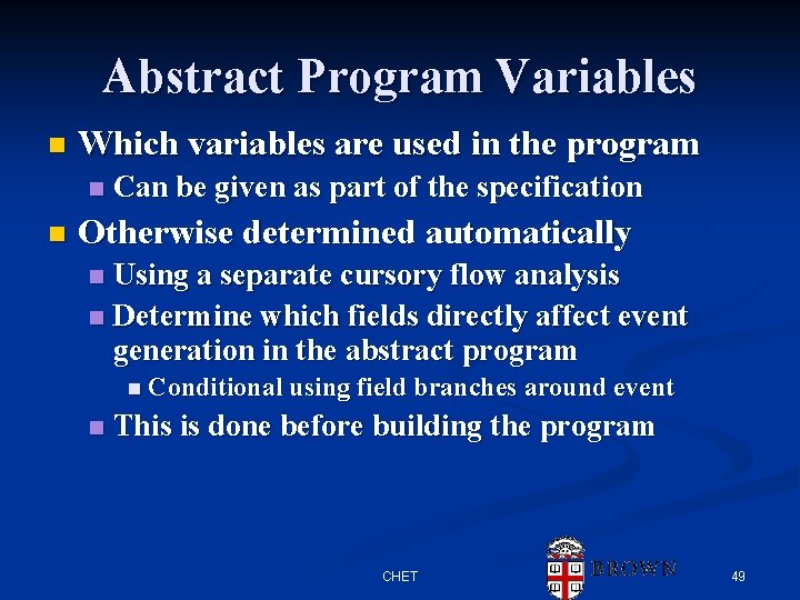 Abstract Program Variables n Which variables are used in the program n n Can Abstract Program Variables n Which variables are used in the program n n Can