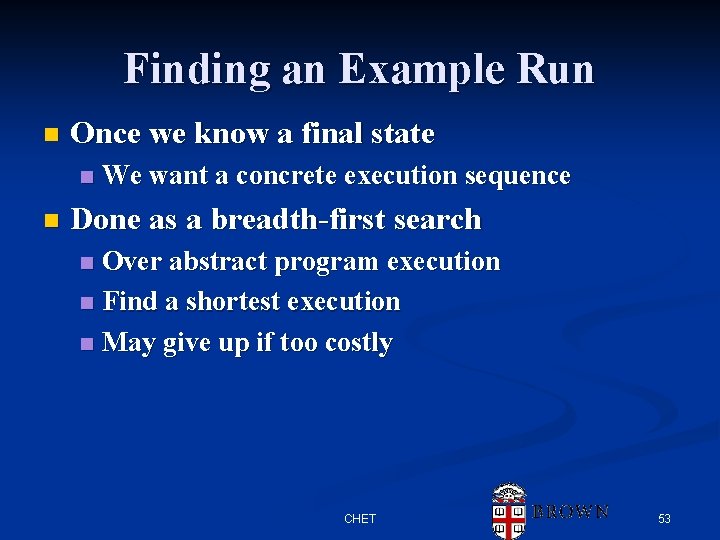 Finding an Example Run n Once we know a final state n n We Finding an Example Run n Once we know a final state n n We