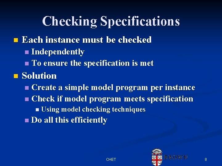 Checking Specifications n Each instance must be checked Independently n To ensure the specification Checking Specifications n Each instance must be checked Independently n To ensure the specification