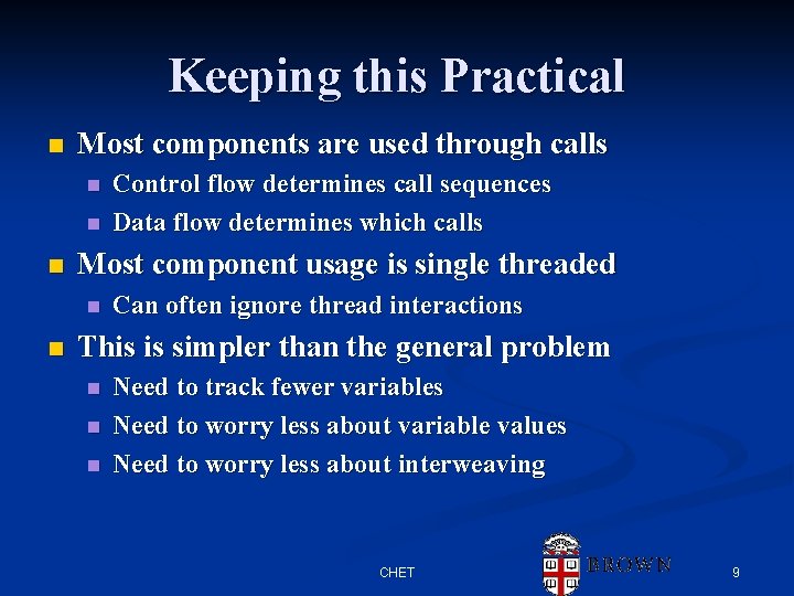 Keeping this Practical n Most components are used through calls n n n Most Keeping this Practical n Most components are used through calls n n n Most