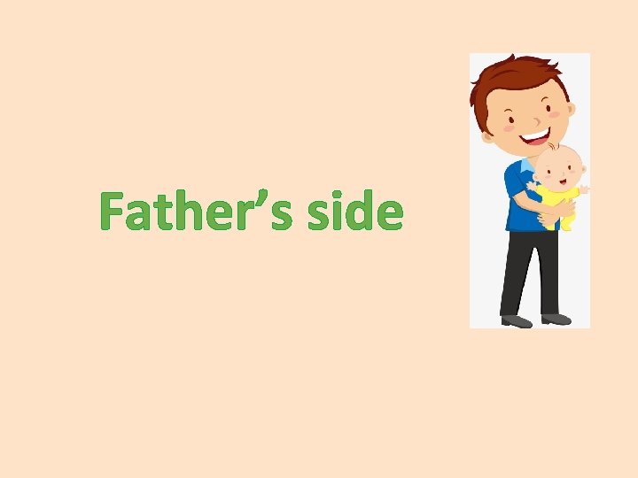 Father’s side 