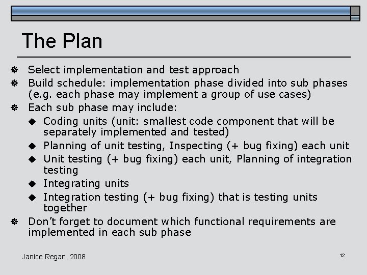 The Plan Select implementation and test approach Build schedule: implementation phase divided into sub