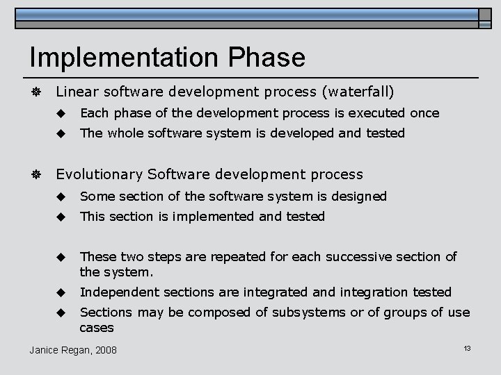Implementation Phase ] ] Linear software development process (waterfall) u Each phase of the