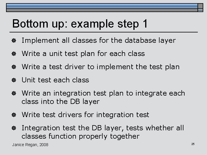 Bottom up: example step 1 ] Implement all classes for the database layer ]