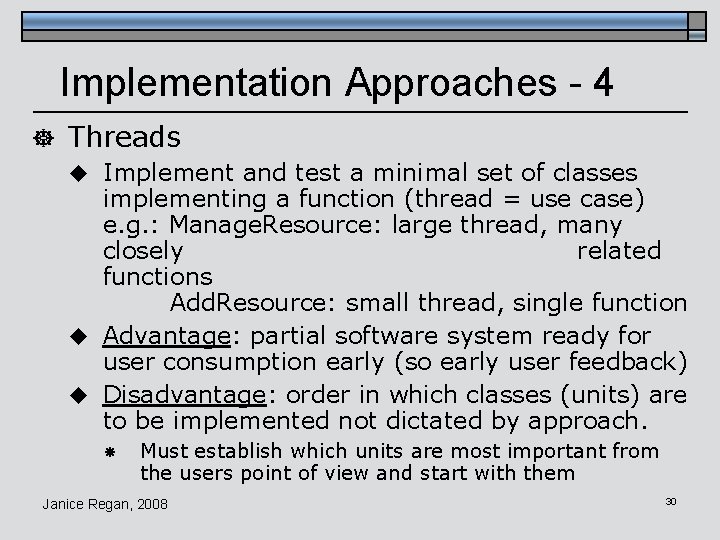Implementation Approaches - 4 ] Threads u Implement and test a minimal set of