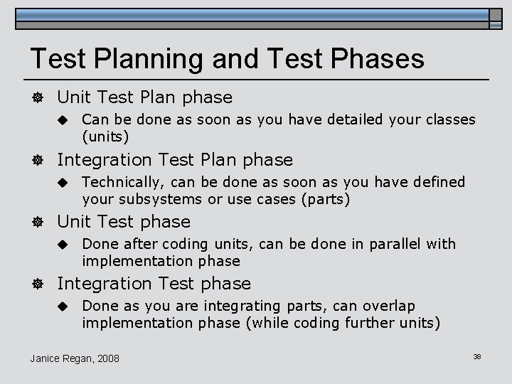 Test Planning and Test Phases ] Unit Test Plan phase u Can be done