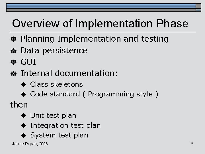 Overview of Implementation Phase ] Planning Implementation and testing ] Data persistence ] GUI