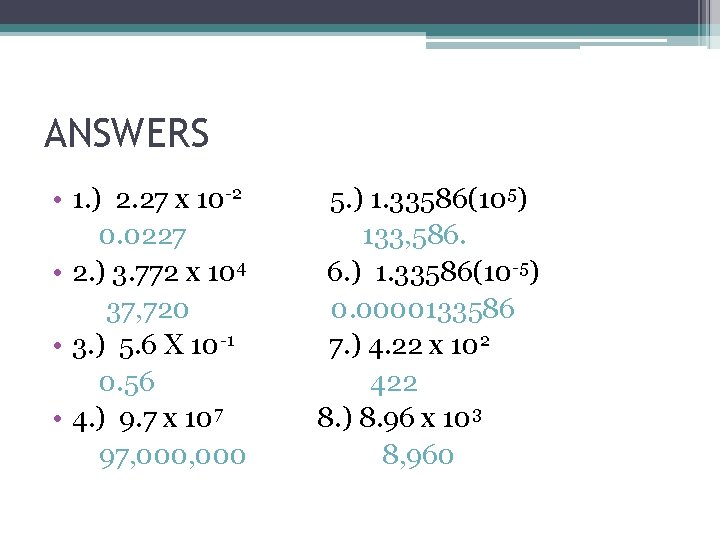 ANSWERS • 1. ) 2. 27 x 10 -2 0. 0227 • 2. ) ANSWERS • 1. ) 2. 27 x 10 -2 0. 0227 • 2. )