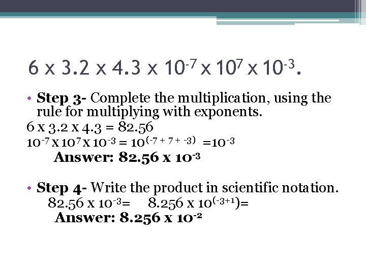 6 x 3. 2 x 4. 3 x 10 -7 x 10 -3. • 6 x 3. 2 x 4. 3 x 10 -7 x 10 -3. •