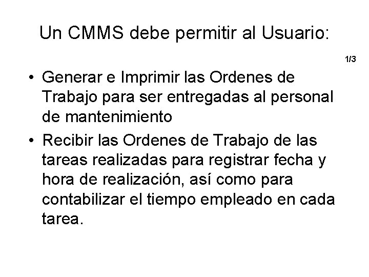 Un CMMS debe permitir al Usuario: 1/3 • Generar e Imprimir las Ordenes de