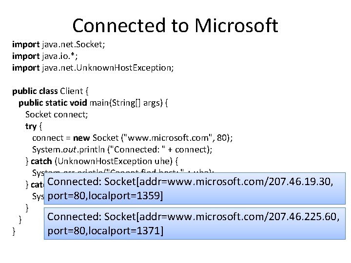 Connected to Microsoft import java. net. Socket; import java. io. *; import java. net.
