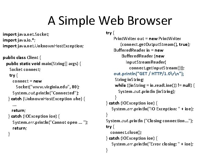 A Simple Web Browser import java. net. Socket; import java. io. *; import java.