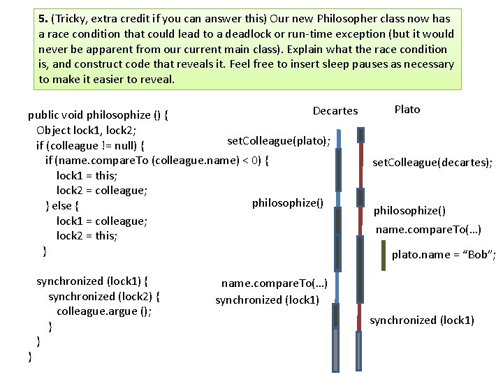 5. (Tricky, extra credit if you can answer this) Our new Philosopher class now