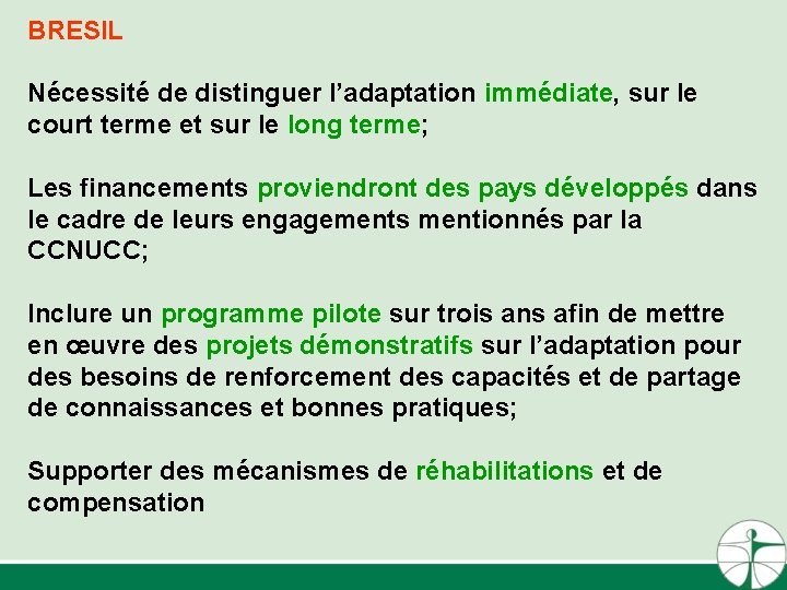 BRESIL Nécessité de distinguer l’adaptation immédiate, sur le court terme et sur le long