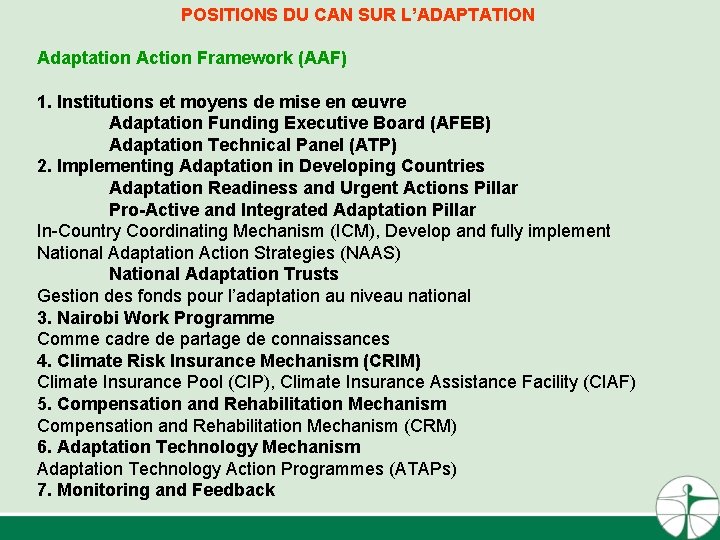 POSITIONS DU CAN SUR L’ADAPTATION Adaptation Action Framework (AAF) 1. Institutions et moyens de