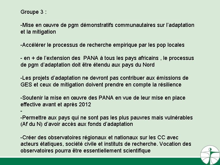 Groupe 3 : -Mise en œuvre de pgm démonstratifs communautaires sur l’adaptation et la