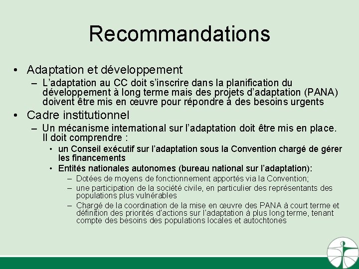 Recommandations • Adaptation et développement – L’adaptation au CC doit s’inscrire dans la planification Recommandations • Adaptation et développement – L’adaptation au CC doit s’inscrire dans la planification