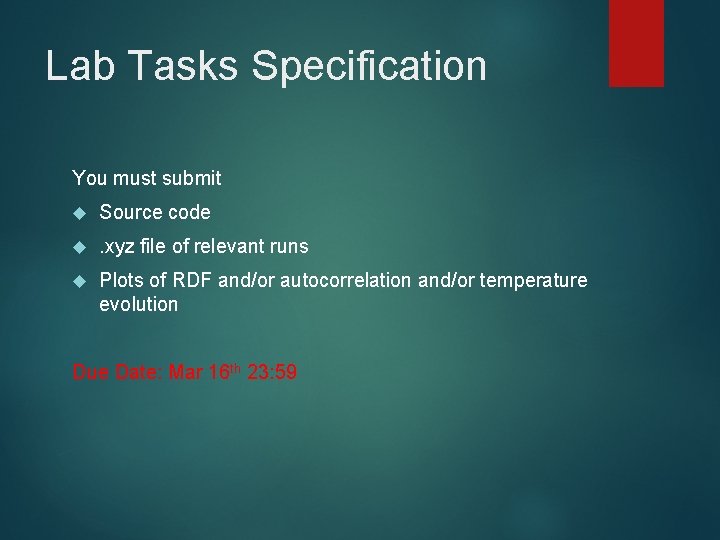 Lab Tasks Specification You must submit Source code . xyz file of relevant runs