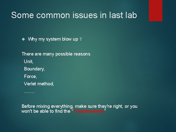 Some common issues in last lab Why my system blow up ？ There are