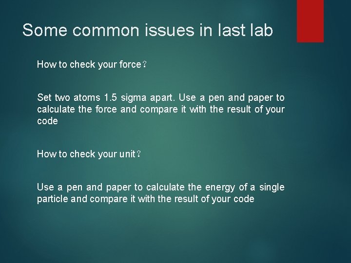 Some common issues in last lab How to check your force？ Set two atoms