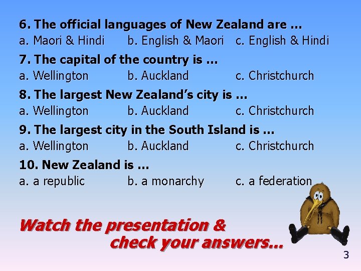 6. The official languages of New Zealand are … a. Maori & Hindi b.