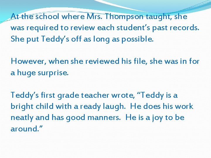 At the school where Mrs. Thompson taught, she was required to review each student’s