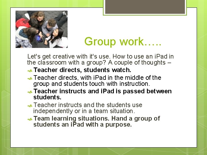 Group work…. . Let's get creative with it's use. How to use an i.