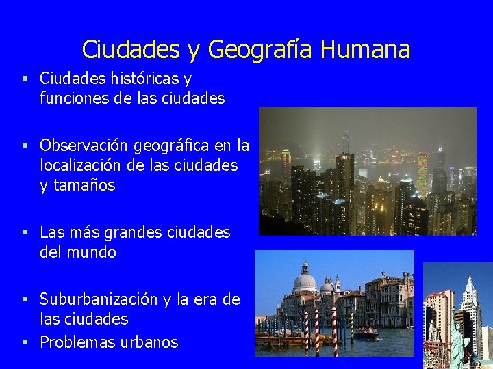 Ciudades y Geografía Humana § Ciudades históricas y funciones de las ciudades § Observación