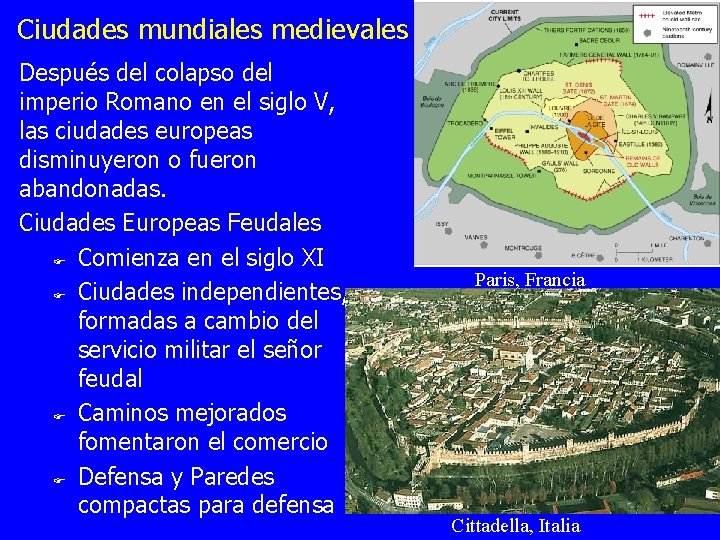 Ciudades mundiales medievales Después del colapso del imperio Romano en el siglo V, las
