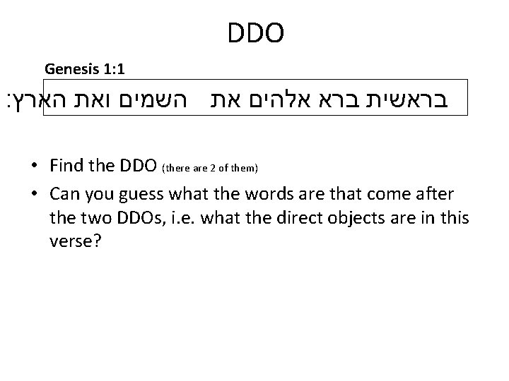 DDO Genesis 1: 1 בראשית ברא אלהים את השמים ואת הארץ׃ • Find the