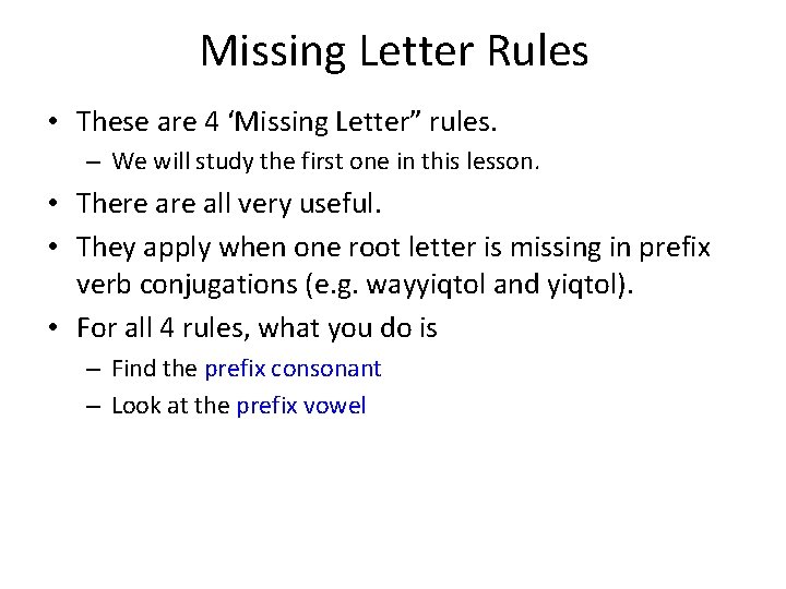 Missing Letter Rules • These are 4 ‘Missing Letter” rules. – We will study