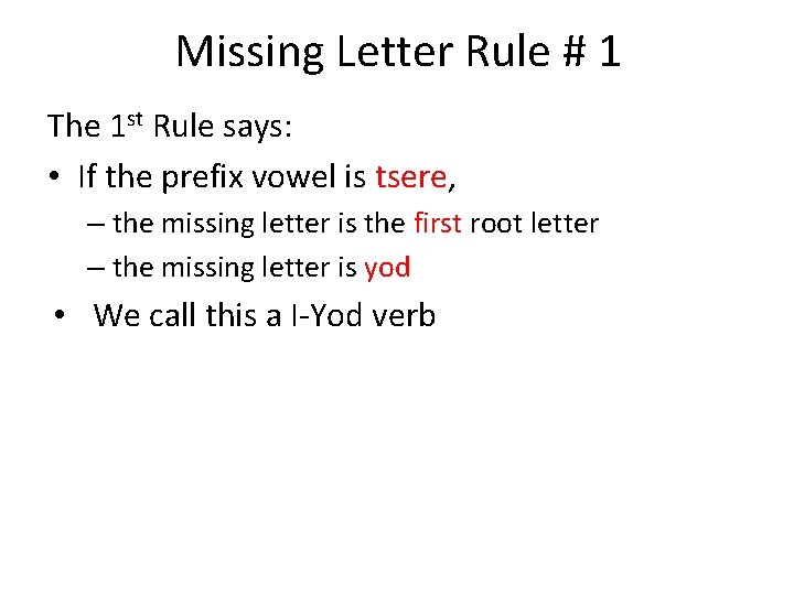 Missing Letter Rule # 1 The 1 st Rule says: • If the prefix