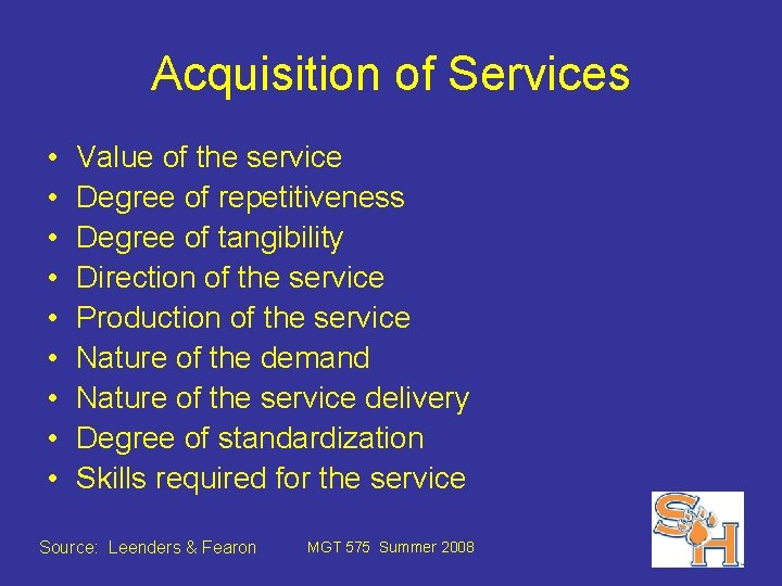 Acquisition of Services • • • Value of the service Degree of repetitiveness Degree