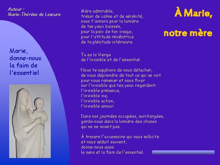 Auteur : Marie-Thérèse de Lescure Marie, donne-nous la faim de l'essentiel Mère admirable, trésor