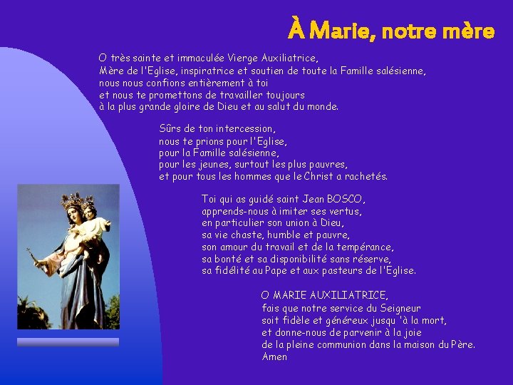 À Marie, notre mère O très sainte et immaculée Vierge Auxiliatrice, Mère de l'Eglise,