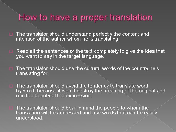 How to have a proper translation � The translator should understand perfectly the content