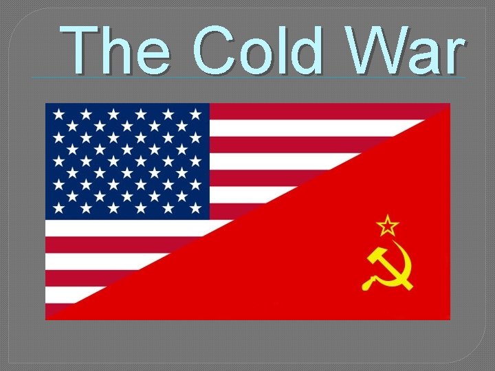 The Cold War 