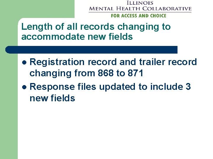 Length of all records changing to accommodate new fields Registration record and trailer record