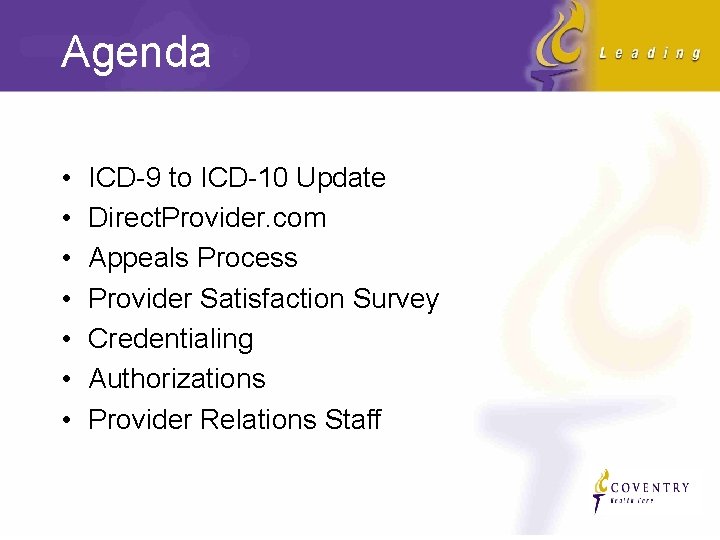 Agenda • • ICD-9 to ICD-10 Update Direct. Provider. com Appeals Process Provider Satisfaction