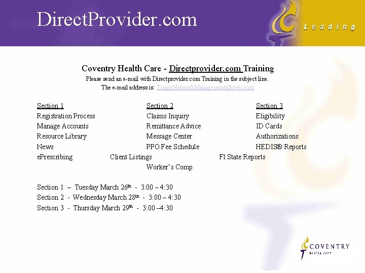 Direct. Provider. com Coventry Health Care - Directprovider. com Training Please send an e-mail
