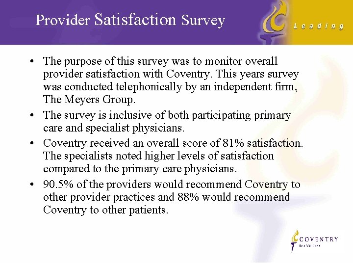 Provider Satisfaction Survey • The purpose of this survey was to monitor overall provider