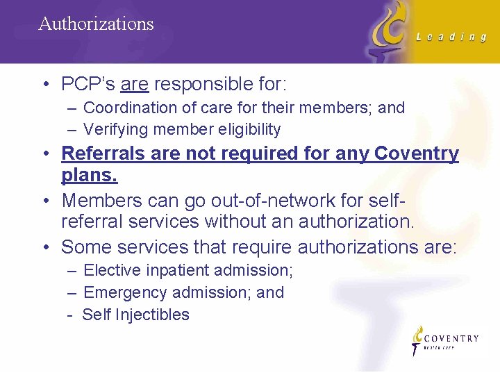 Authorizations • PCP’s are responsible for: – Coordination of care for their members; and