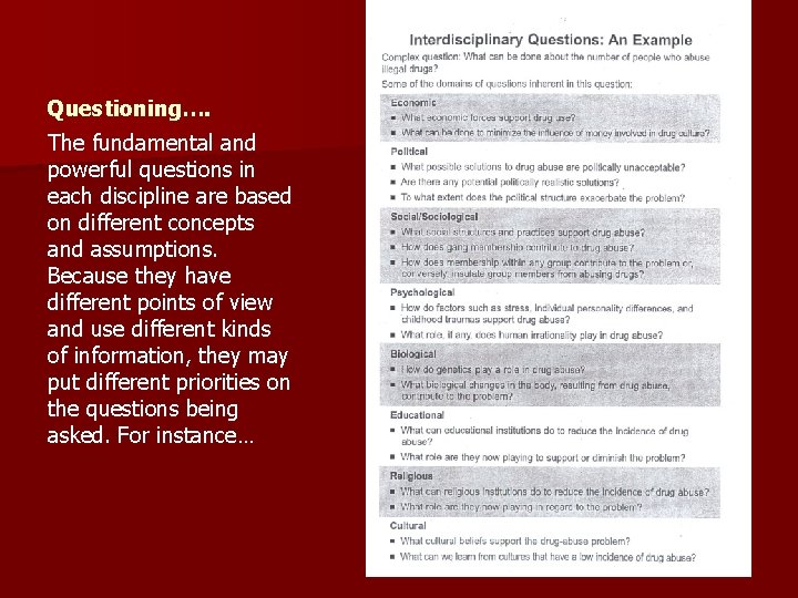 Questioning…. The fundamental and powerful questions in each discipline are based on different concepts