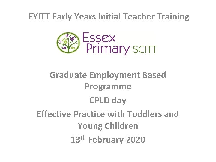 EYITT Early Years Initial Teacher Training Graduate Employment Based Programme CPLD day Effective Practice