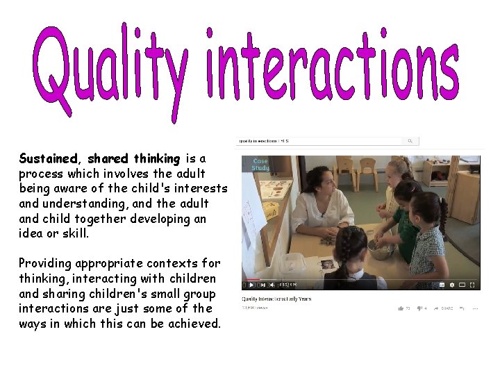 Sustained, shared thinking is a process which involves the adult being aware of the