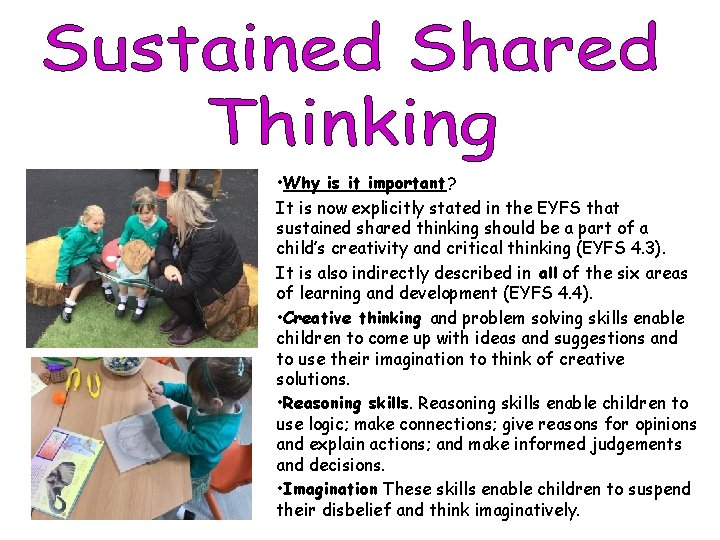  • Why is it important? It is now explicitly stated in the EYFS